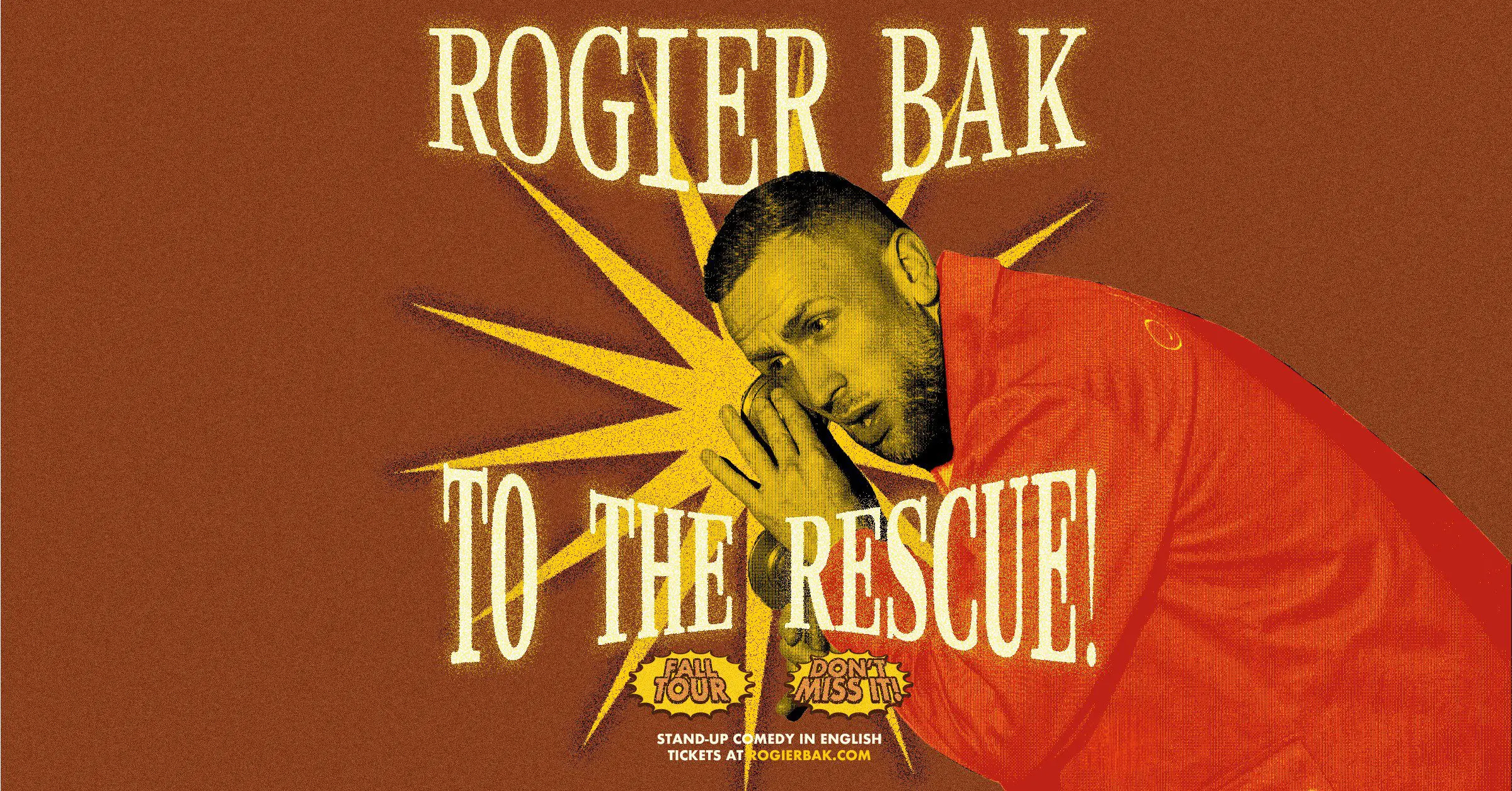 Rogier Bak To The Rescue !  ( Door Open 20:00)