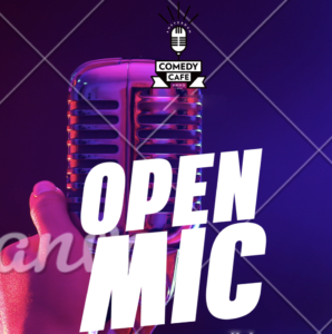 Open Mic // Shows // Comedy Cafe